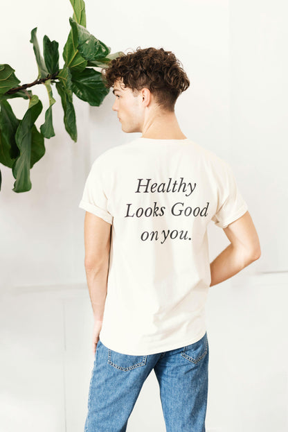 Healthy Looks Good On You T-Shirt